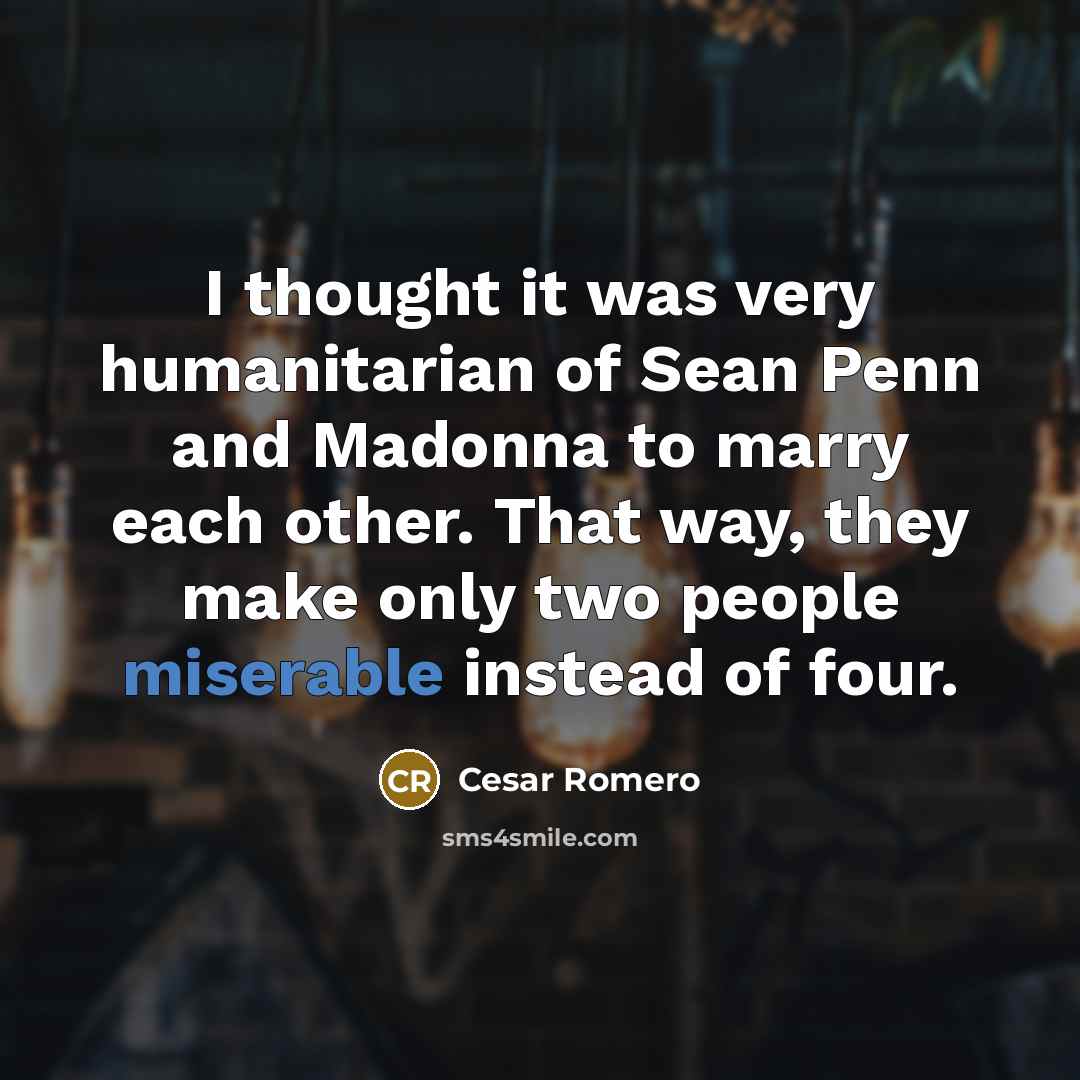 “I thought it was very humanitarian of Sean Penn and…” quote by Cesar Romero