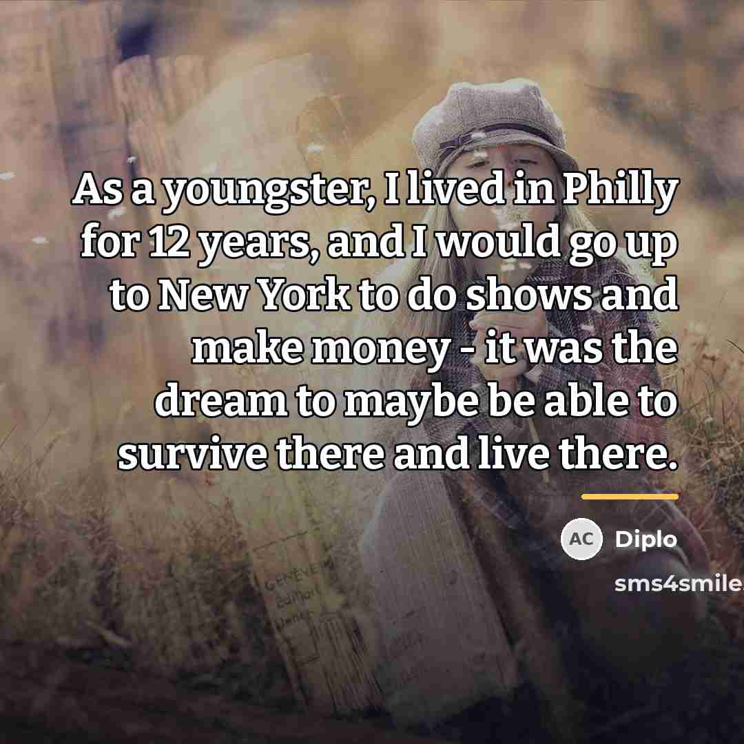 “As a youngster, I lived in Philly for 12 years,…” quote by Diplo