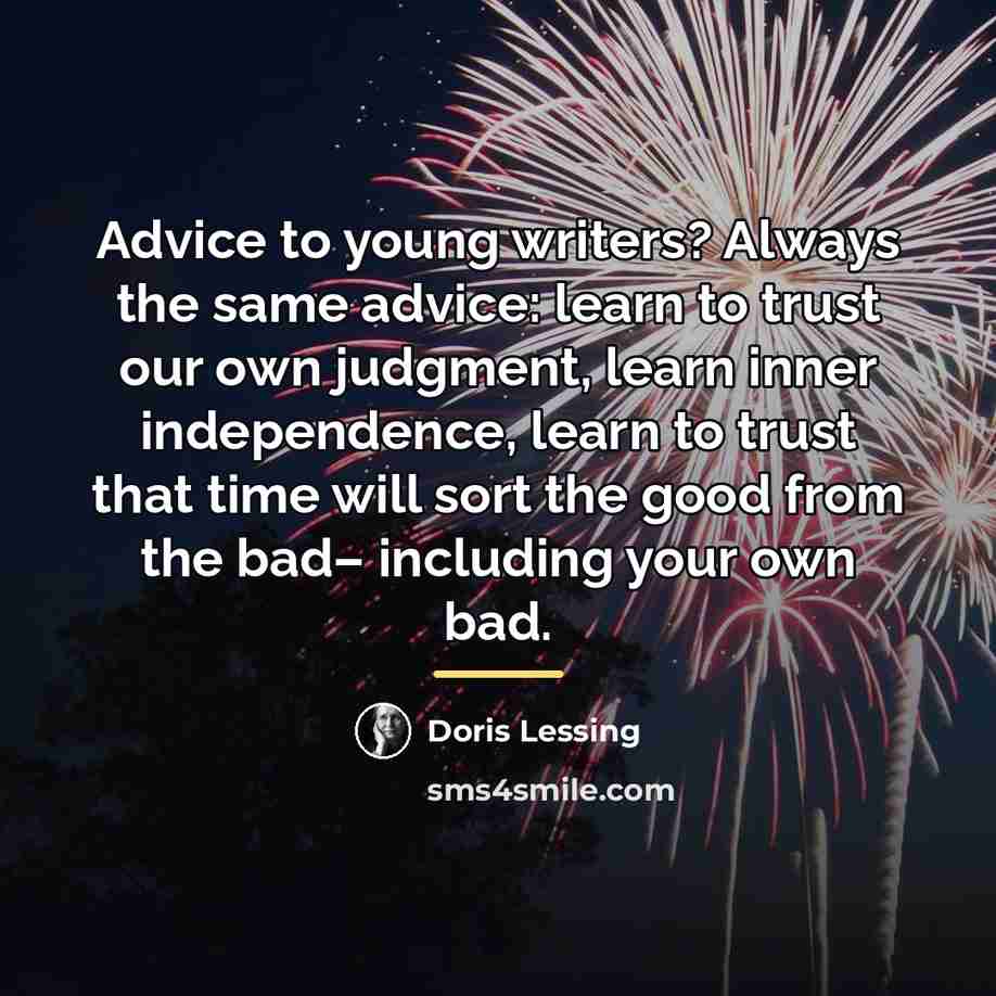 “Advice to young writers? Always the same advice: learn to…” quote by Doris Lessing