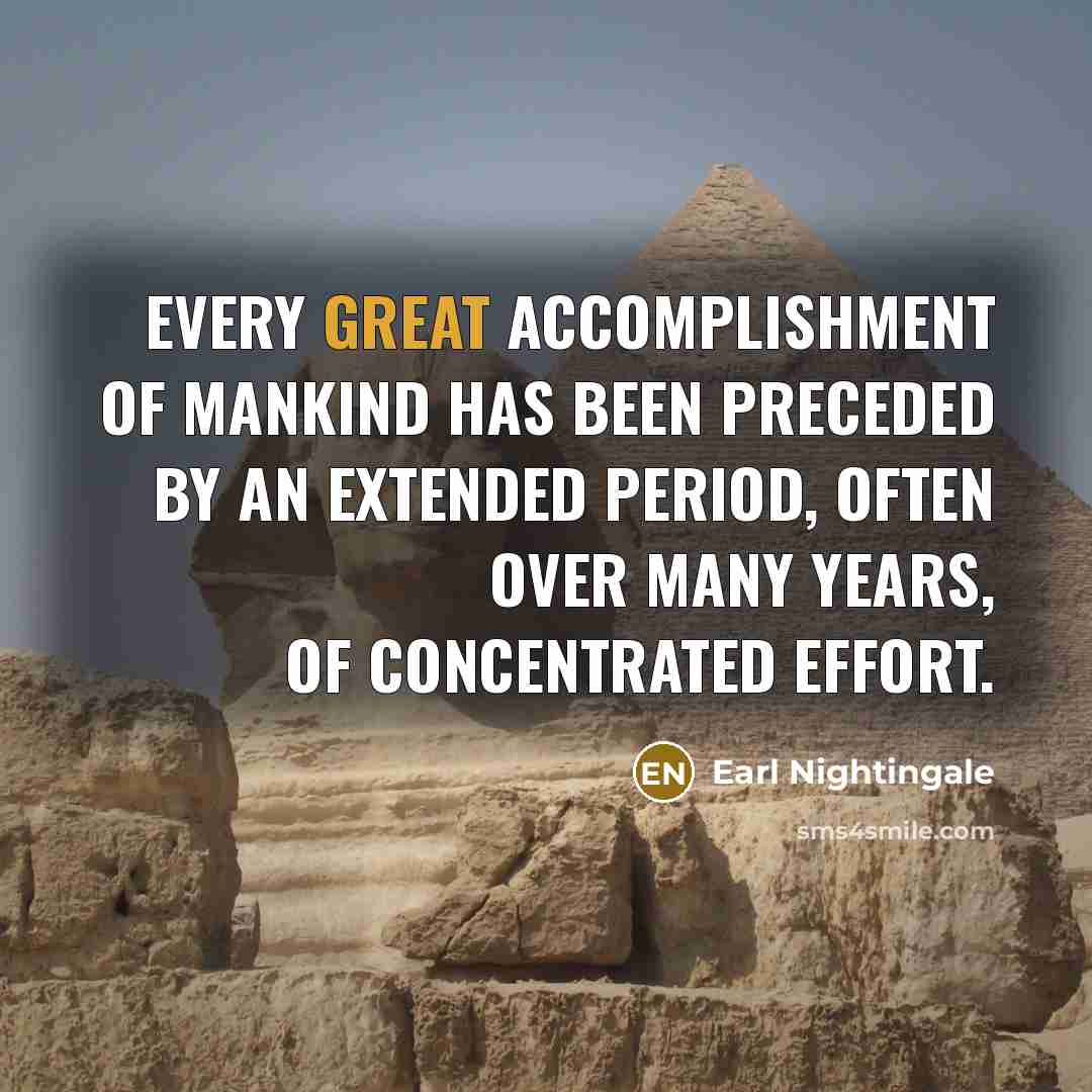 “Every great accomplishment of mankind has been preceded by an…” quote by Earl Nightingale