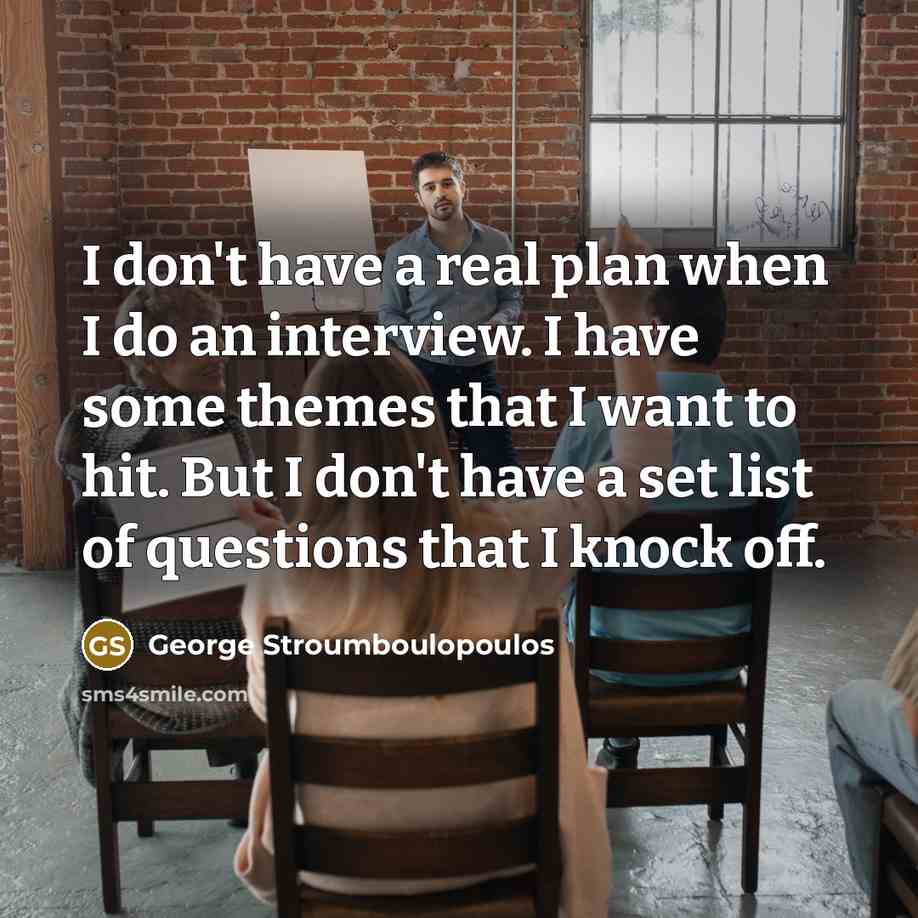 “I don't have a real plan when I do an…” quote by George Stroumboulopoulos