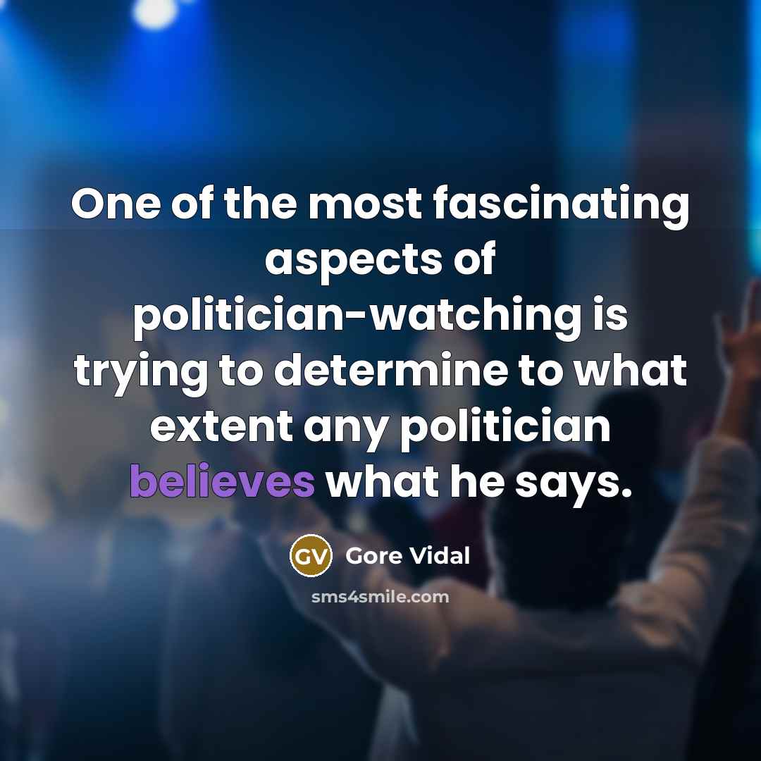 “One of the most fascinating aspects of politician-watching is trying…” quote by Gore Vidal