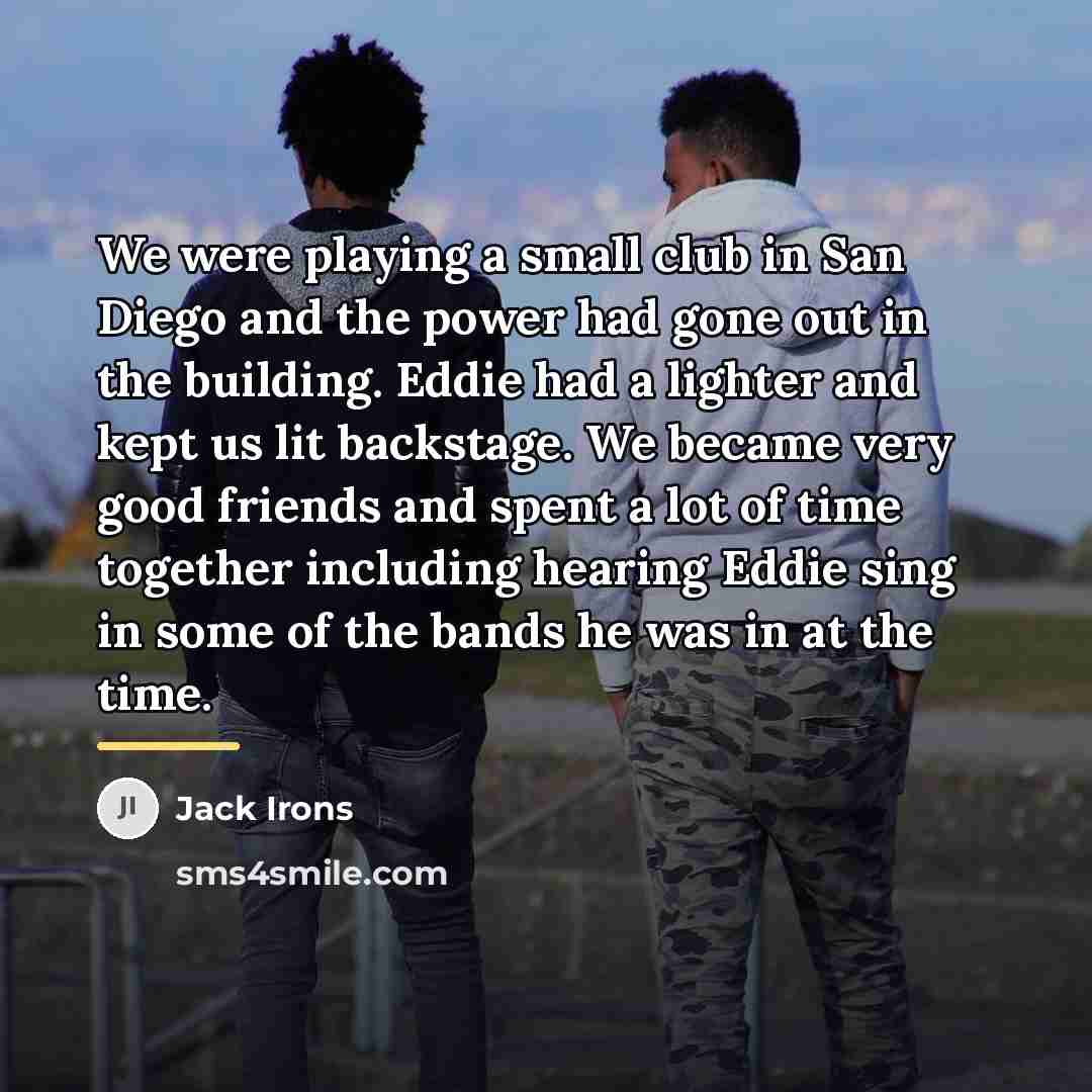 “We were playing a small club in San Diego and…” quote by Jack Irons