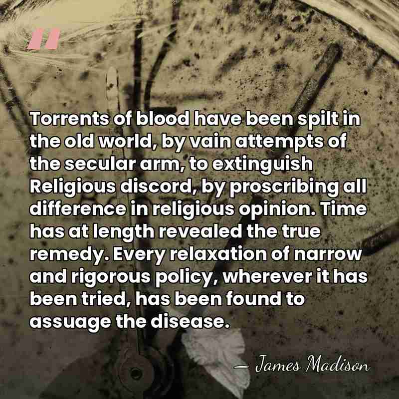 Torrents of blood have been spilt in the old world, by vain&hellip; - James Madison