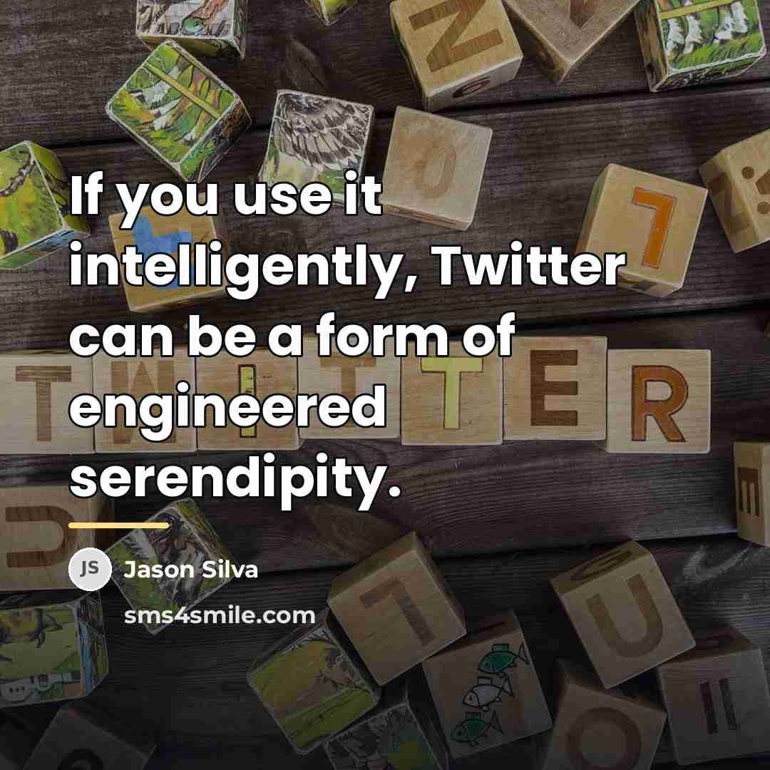“If you use it intelligently, Twitter can be a form…” quote by Jason Silva