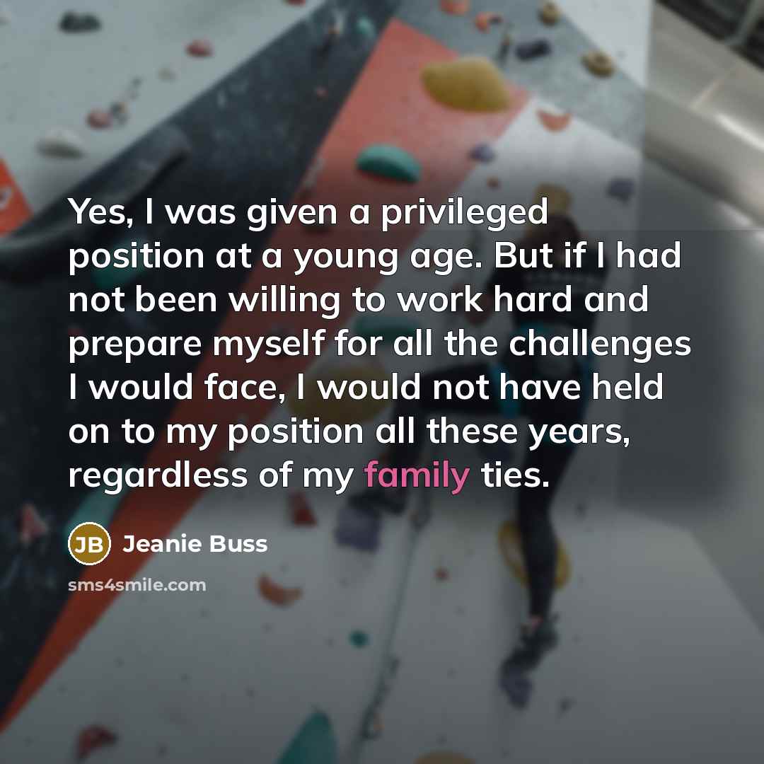 “Yes, I was given a privileged position at a young…” quote by Jeanie Buss