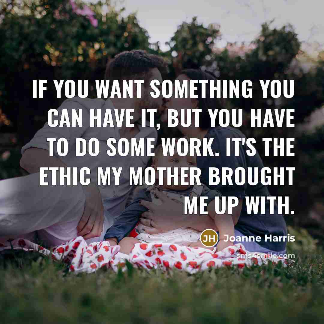 “If you want something you can have it, but you…” quote by Joanne Harris