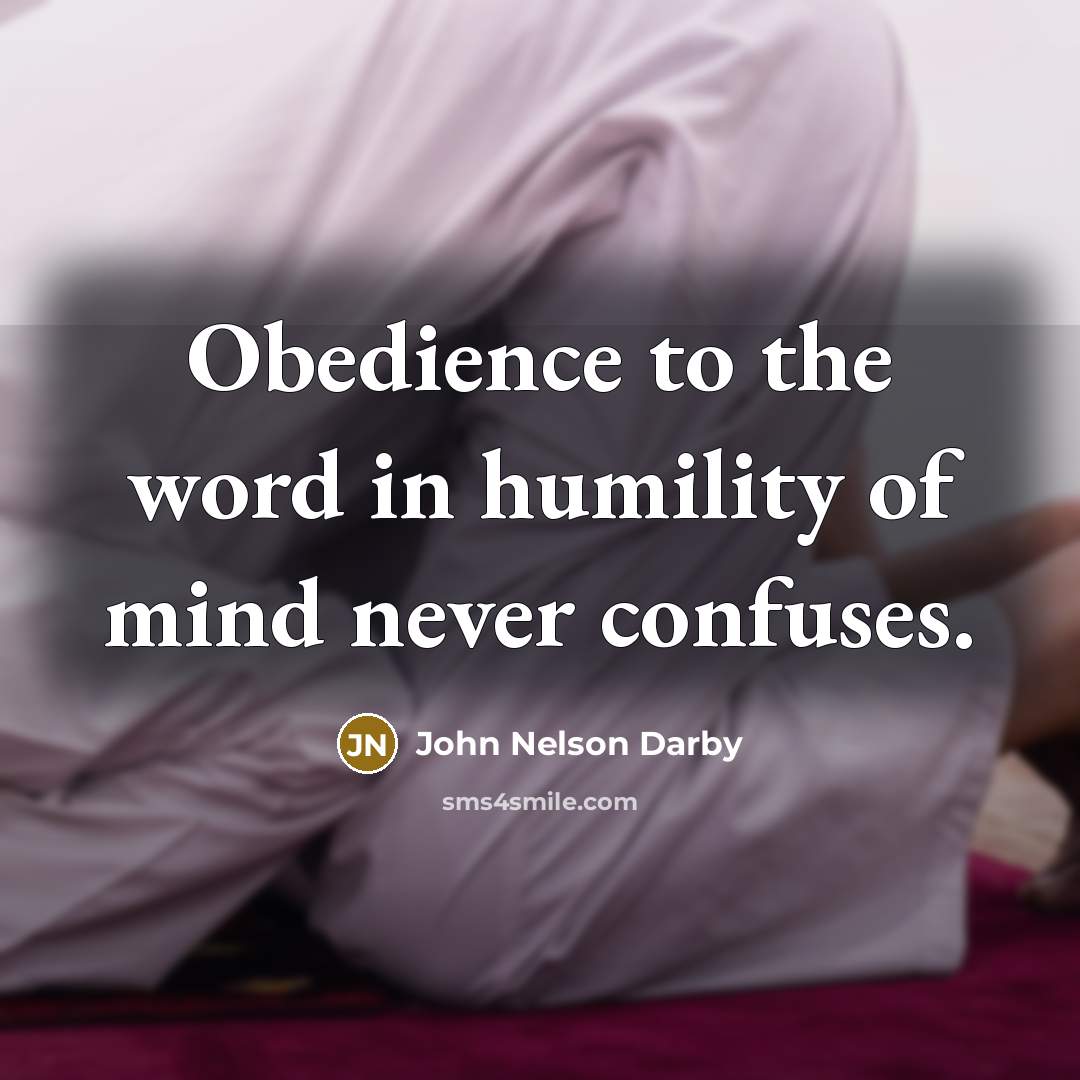 “Obedience to the word in humility of mind never confuses.…” quote by John Nelson Darby