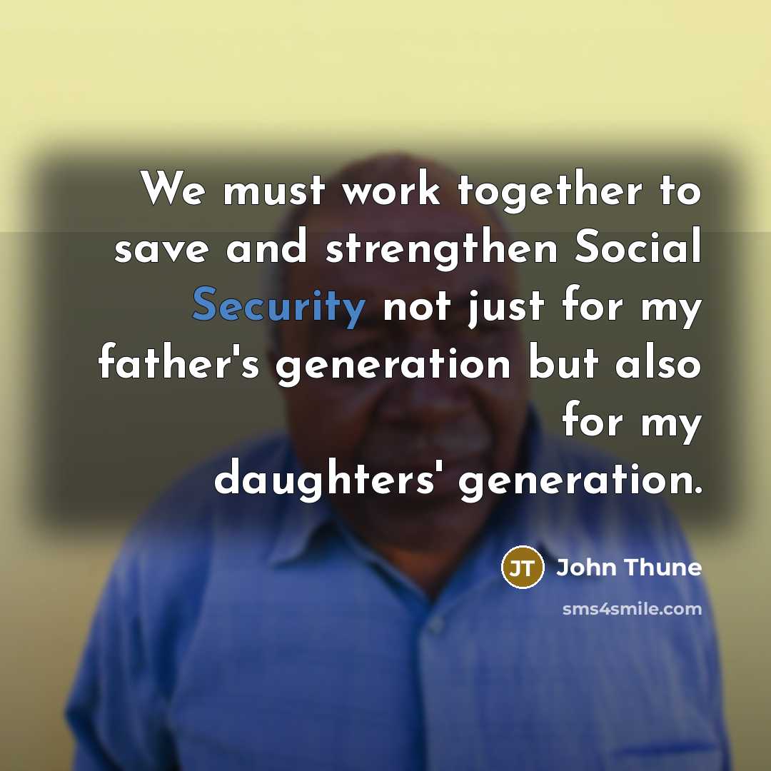 “We must work together to save and strengthen Social Security…” quote by John Thune