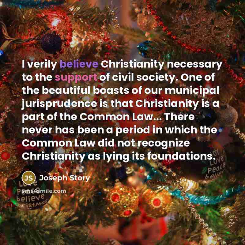 “I verily believe Christianity necessary to the support of civil…” quote by Joseph Story
