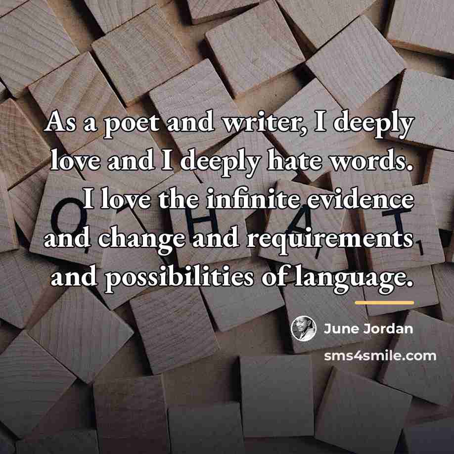 “As a poet and writer, I deeply love and I…” quote by June Jordan