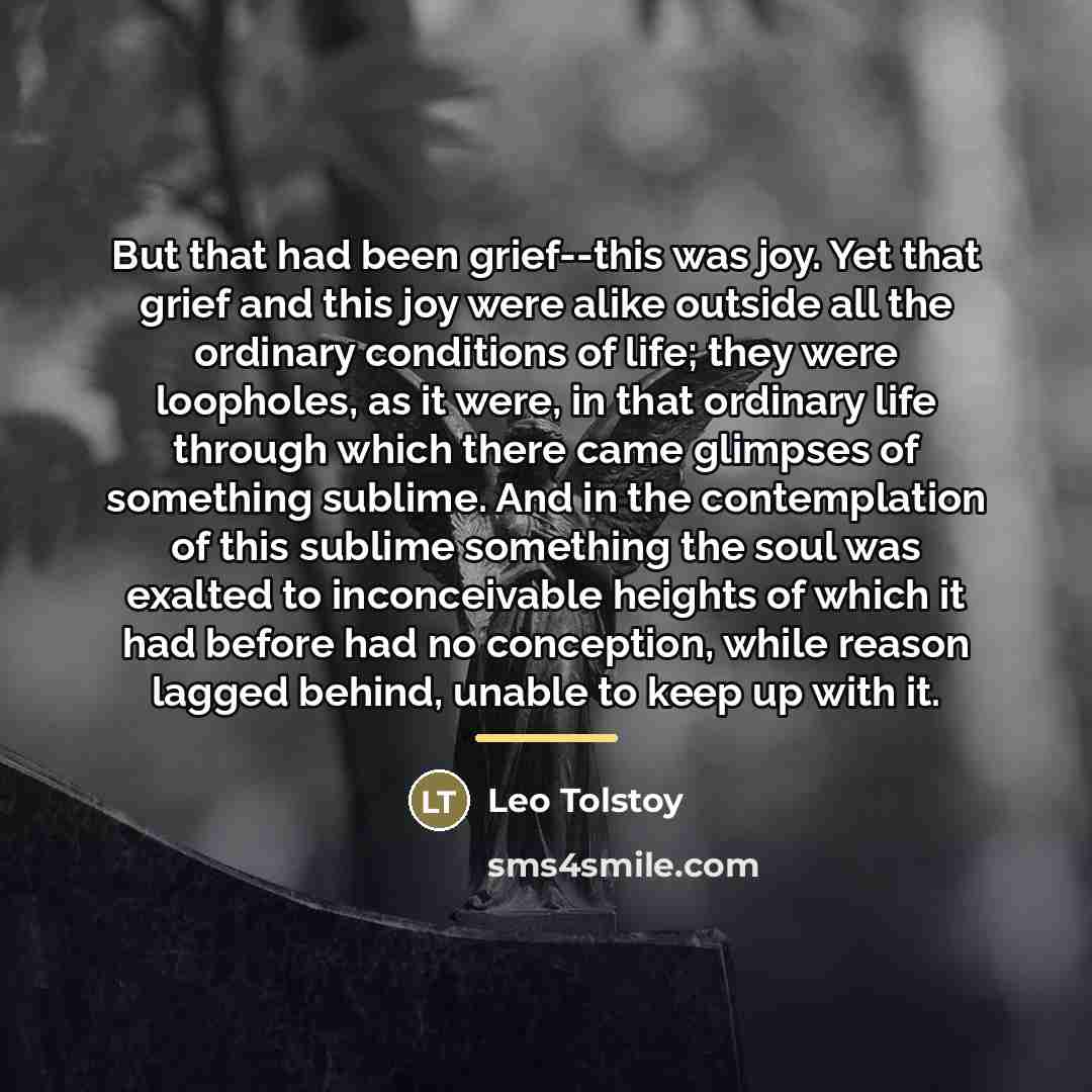 “But that had been grief--this was joy. Yet that grief…” quote by Leo Tolstoy