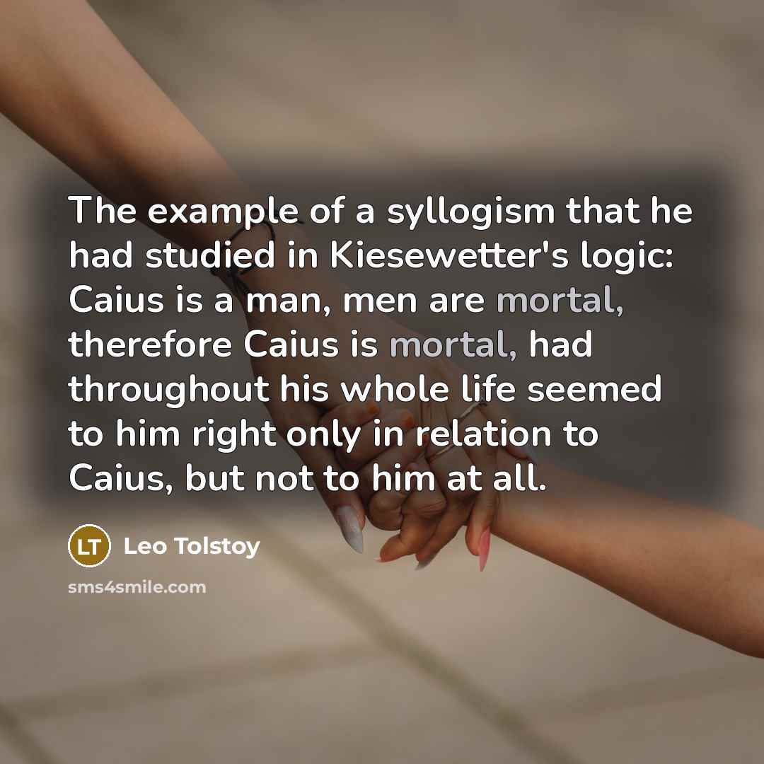 “The example of a syllogism that he had studied in…” quote by Leo Tolstoy