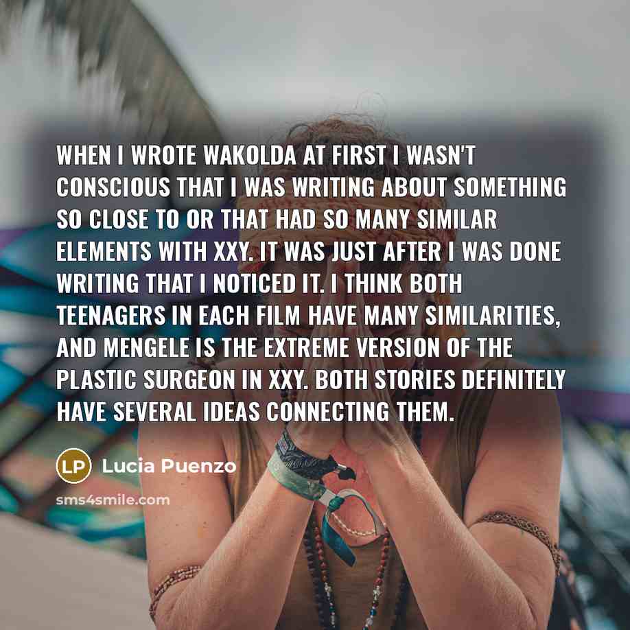 “When I wrote Wakolda at first I wasn't conscious that…” quote by Lucia Puenzo