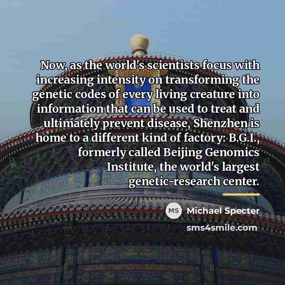 “Now, as the world's scientists focus with increasing intensity on…” quote by Michael Specter