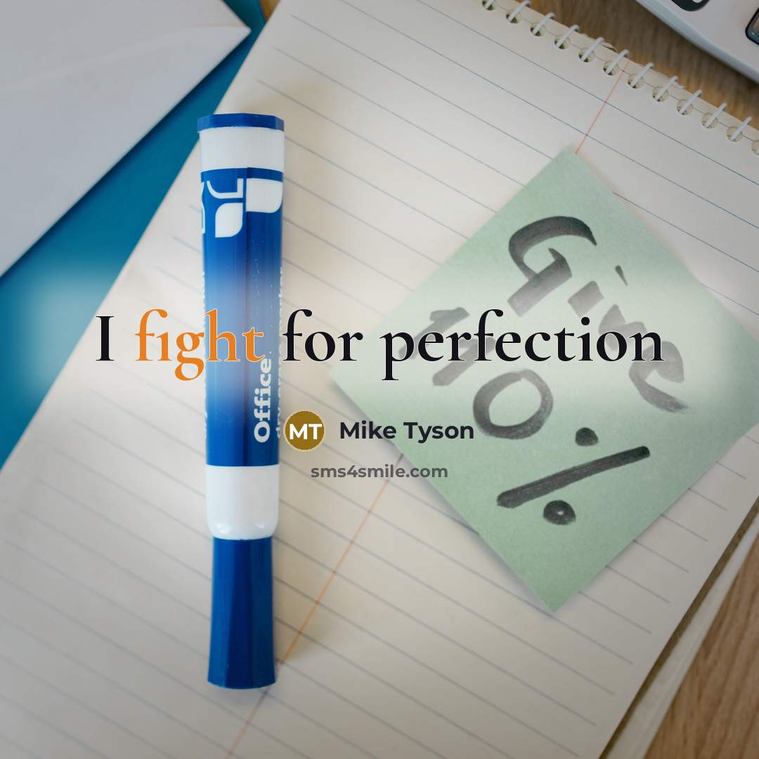 “I fight for perfection…” quote by Mike Tyson