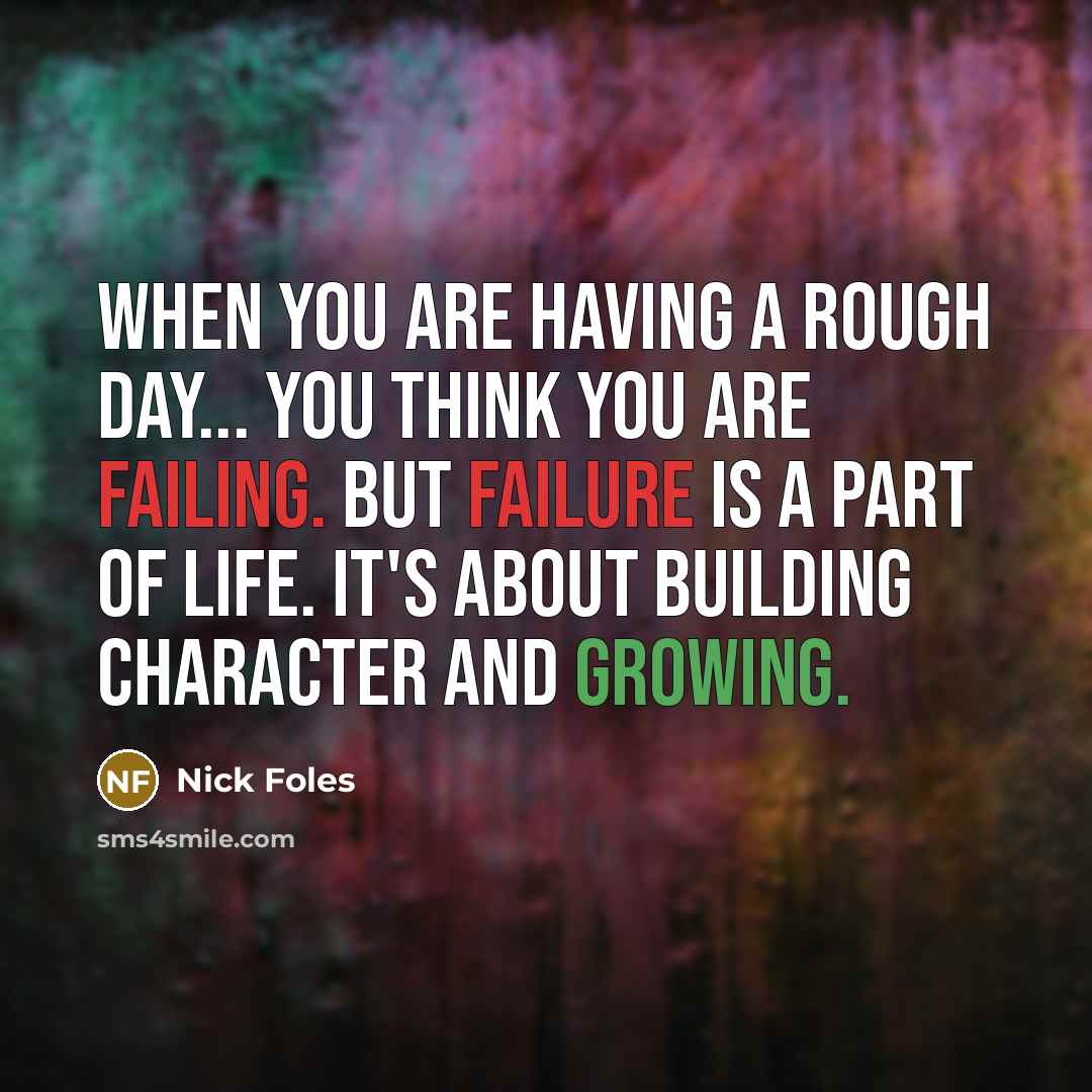 “When you are having a rough day... you think you…” quote by Nick Foles