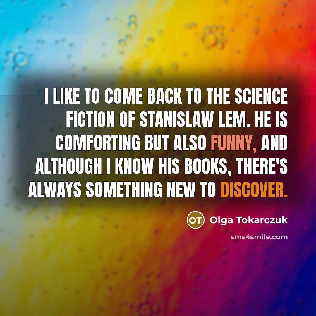 “I like to come back to the science fiction of…” quote by Olga Tokarczuk
