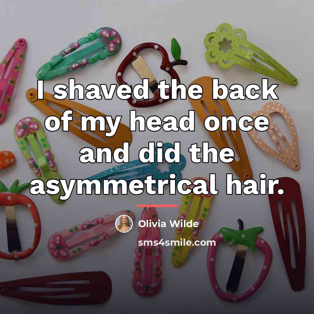“I shaved the back of my head once and did…” quote by Olivia Wilde