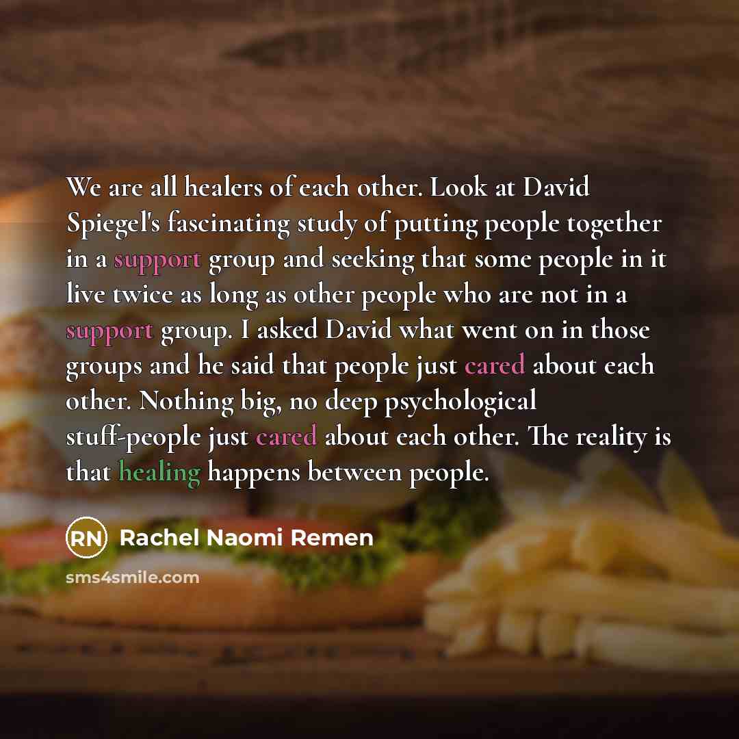 “We are all healers of each other. Look at David…” quote by Rachel Naomi Remen