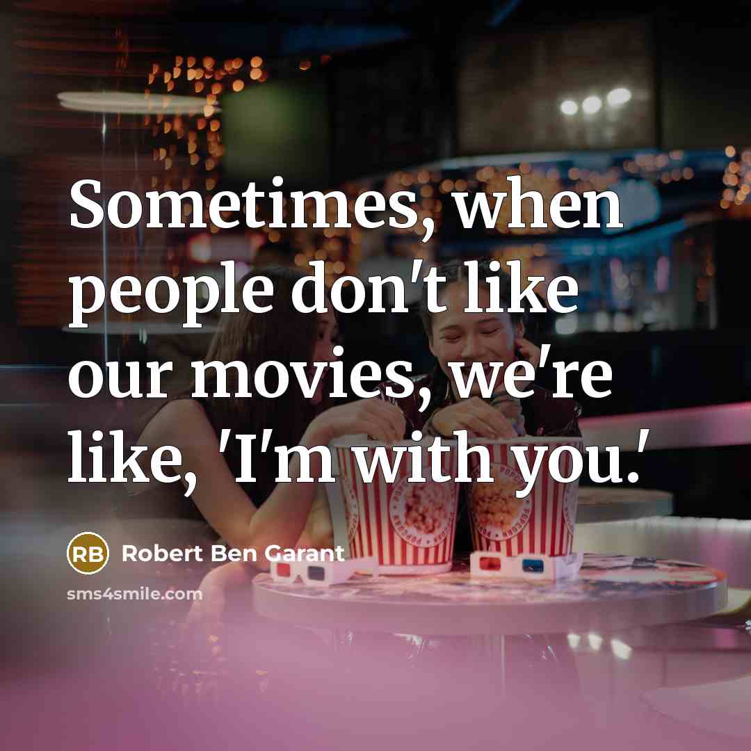 “Sometimes, when people don't like our movies, we're like, 'I'm…” quote by Robert Ben Garant