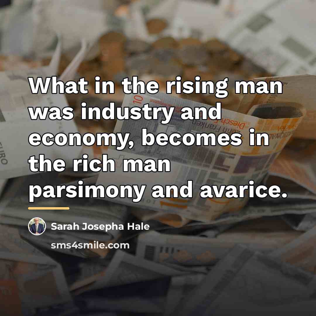 “What in the rising man was industry and economy, becomes…” quote by Sarah Josepha Hale