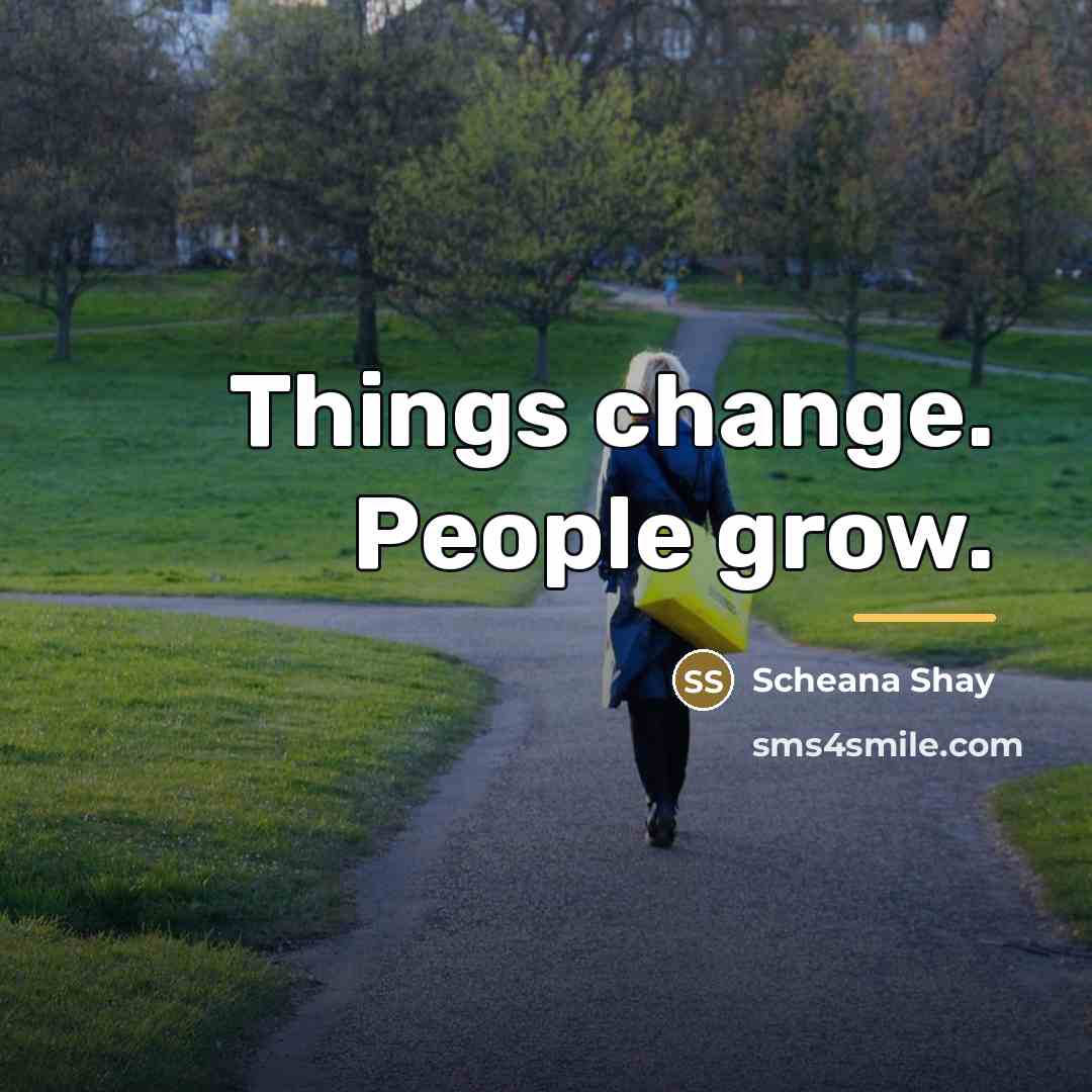 “Things change. People grow.…” quote by Scheana Shay