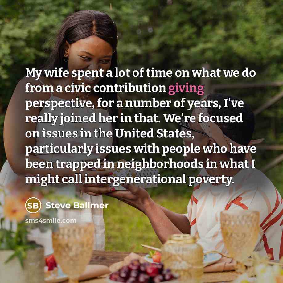 “My wife spent a lot of time on what we…” quote by Steve Ballmer