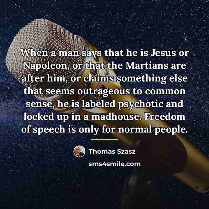 “When a man says that he is Jesus or Napoleon,…” quote by Thomas Szasz