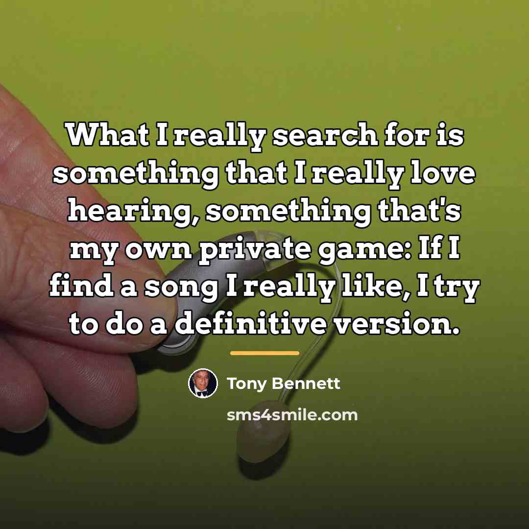 “What I really search for is something that I really…” quote by Tony Bennett