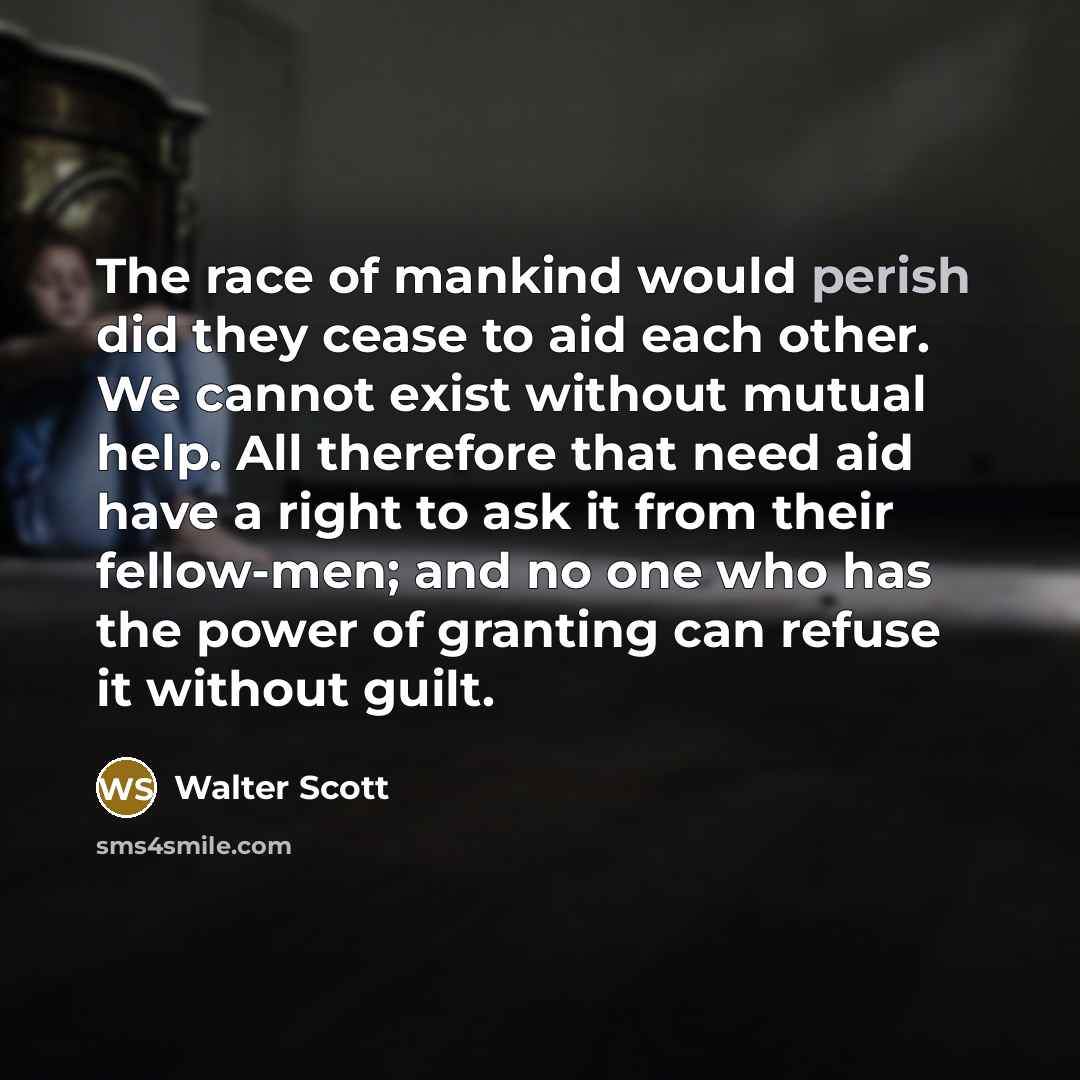 “The race of mankind would perish did they cease to…” quote by Walter Scott