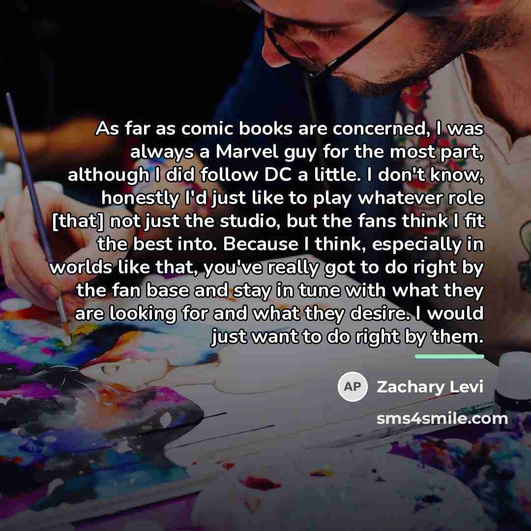 “As far as comic books are concerned, I was always…” quote by Zachary Levi