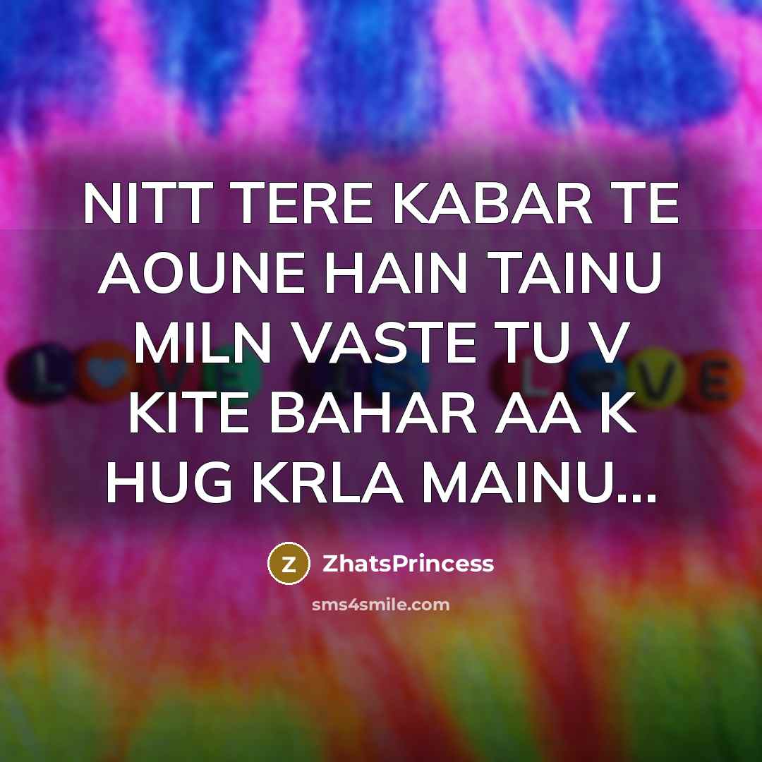 “NITT TERE KABAR TE AOUNE HAIN TAINU MILN VASTE TU…” quote by ZhatsPrincess