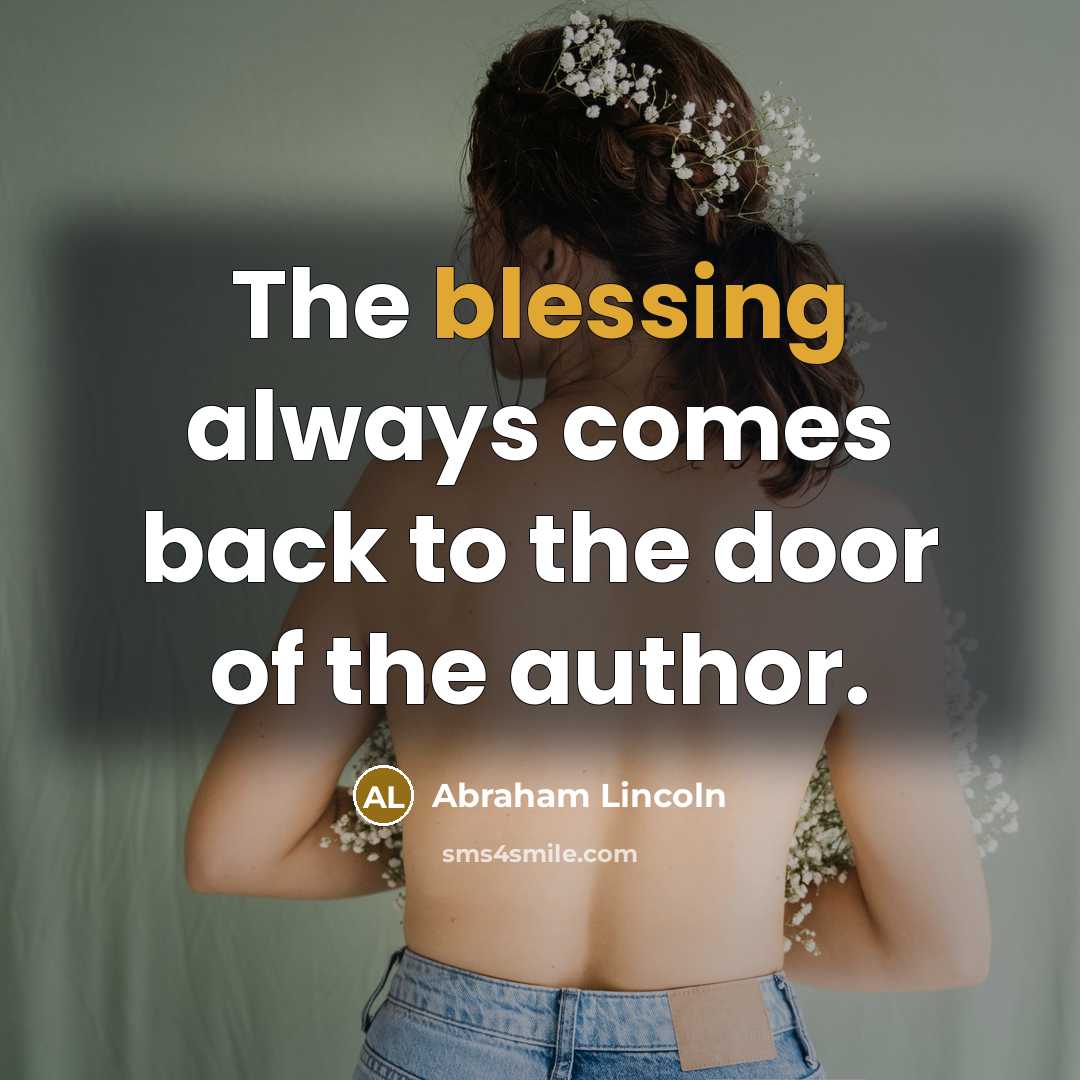 “The blessing always comes back to the door of the…” quote by Abraham Lincoln