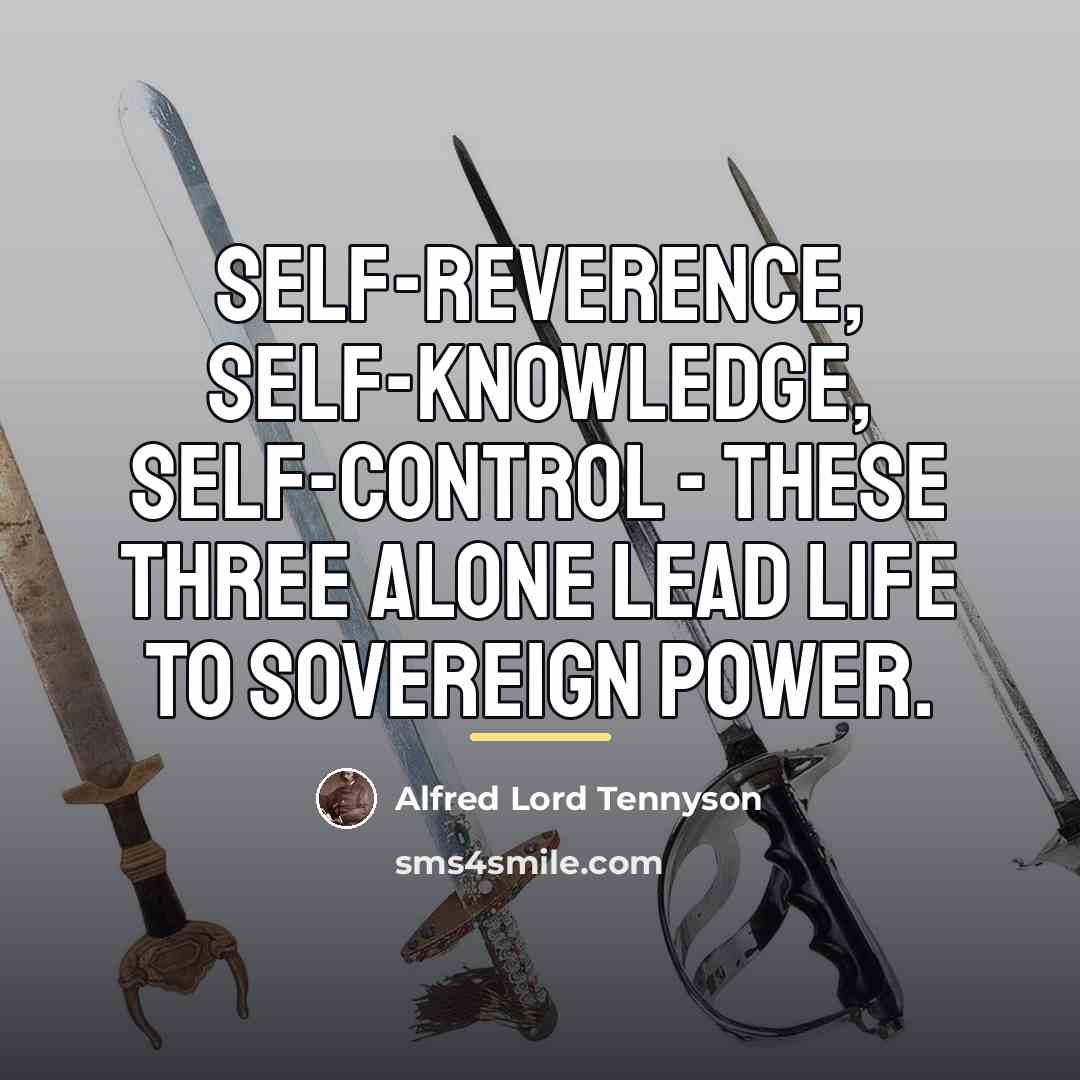 “Self-reverence, self-knowledge, self-control - these three alone lead life to…” quote by Alfred Lord Tennyson