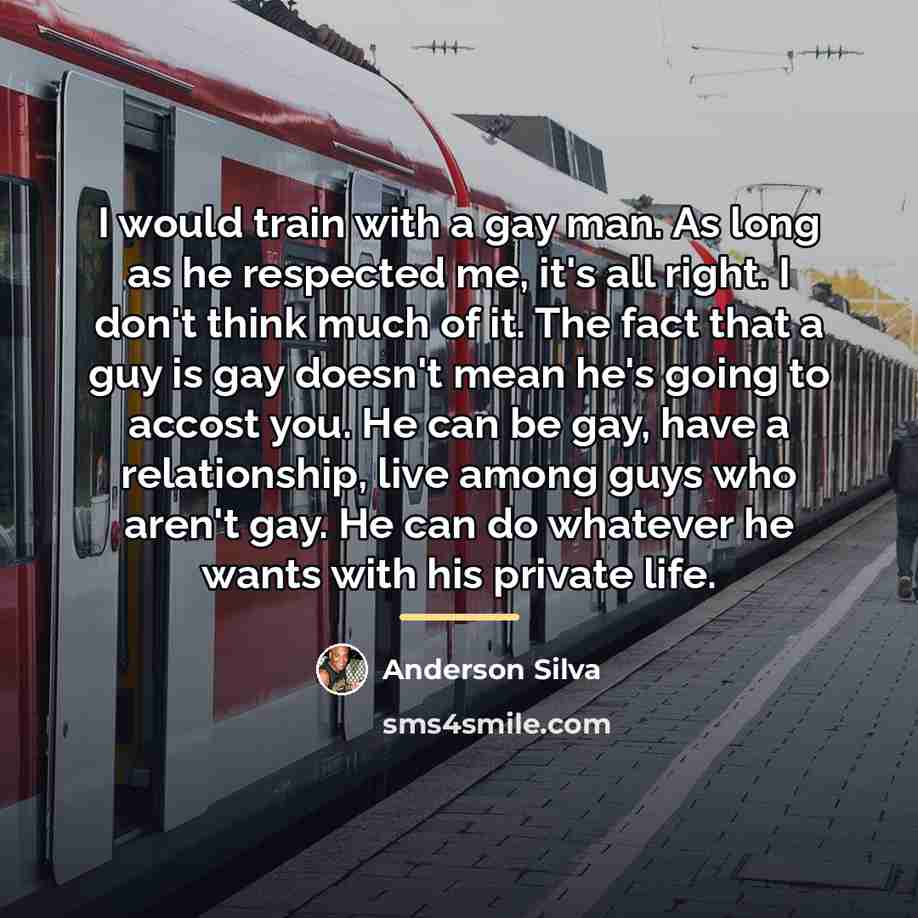 “I would train with a gay man. As long as…” quote by Anderson Silva