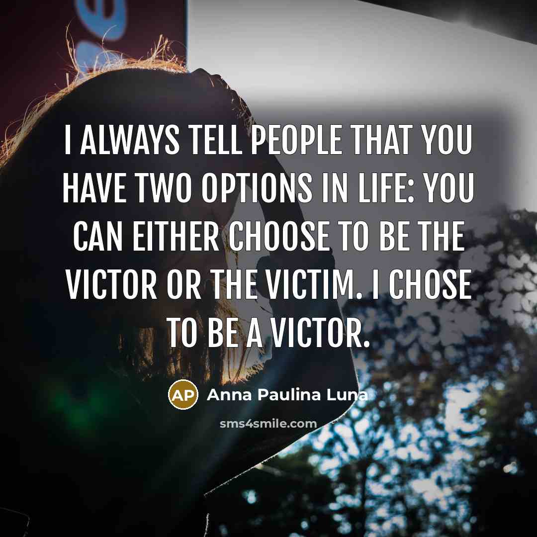 “I always tell people that you have two options in…” quote by Anna Paulina Luna
