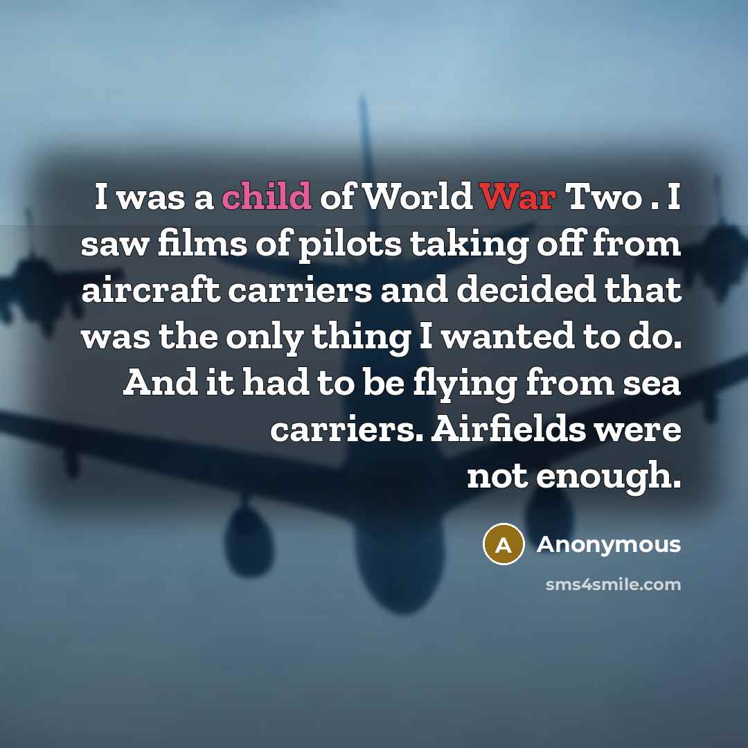 “I was a child of World War Two . I…” quote by Anonymous