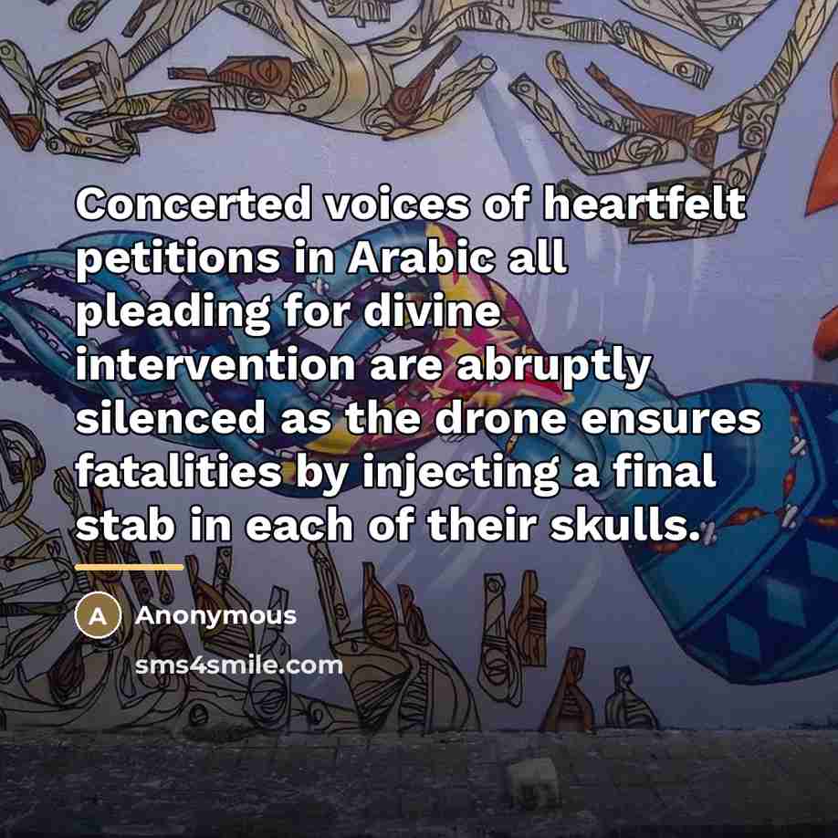 “Concerted voices of heartfelt petitions in Arabic all pleading for…” quote by Anonymous