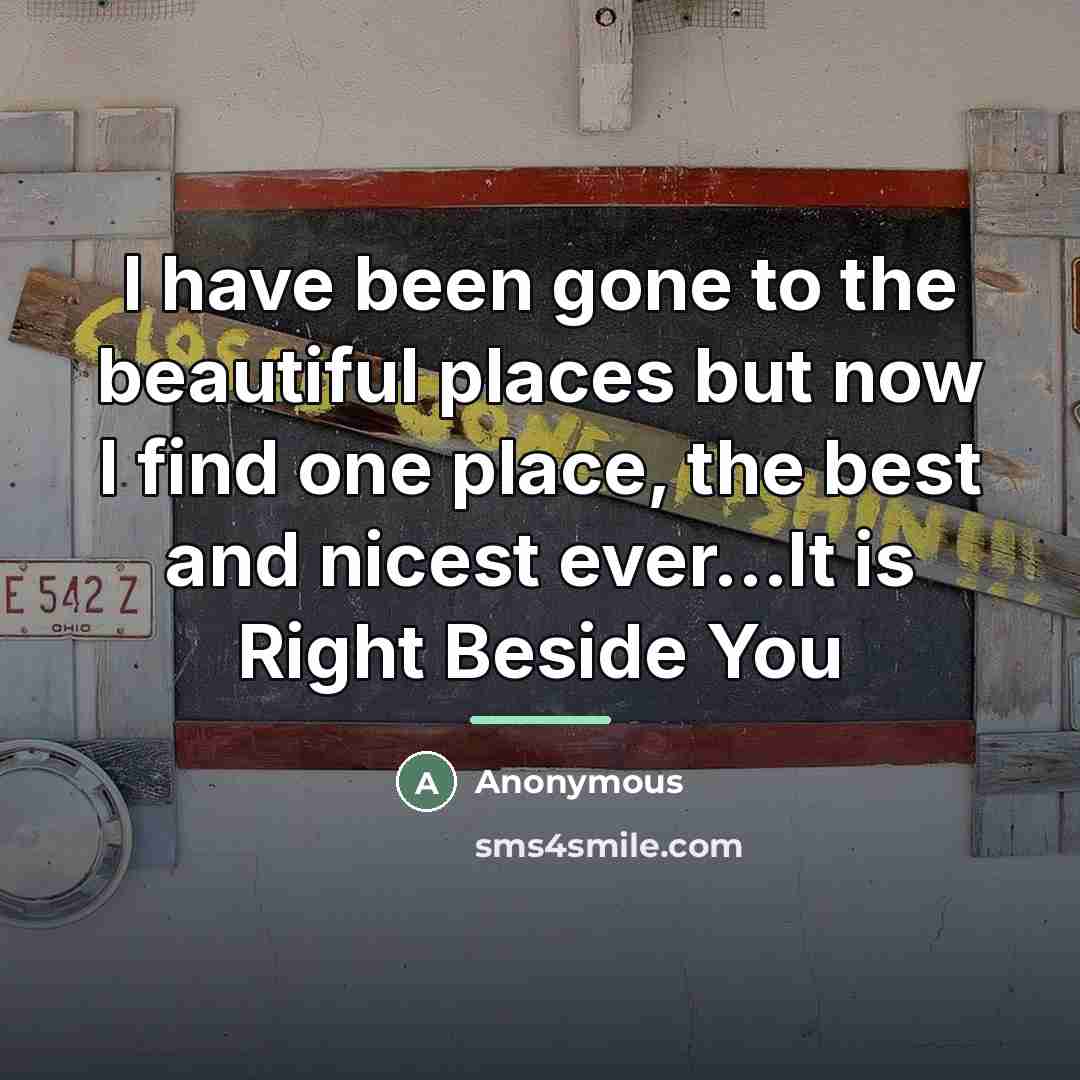 “I have been gone to the beautiful places but now…” quote by Anonymous