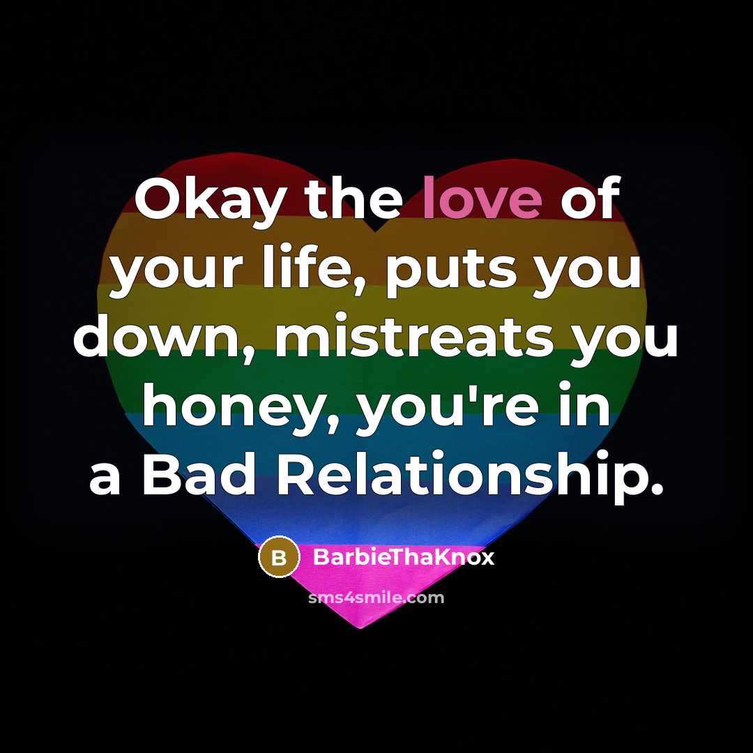 “Okay the love of your life, puts you down, mistreats…” quote by BarbieThaKnox