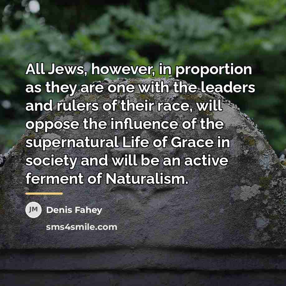 “All Jews, however, in proportion as they are one with…” quote by Denis Fahey