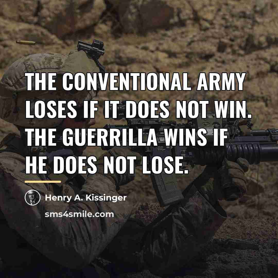 “The conventional army loses if it does not win. The…” quote by Henry A. Kissinger