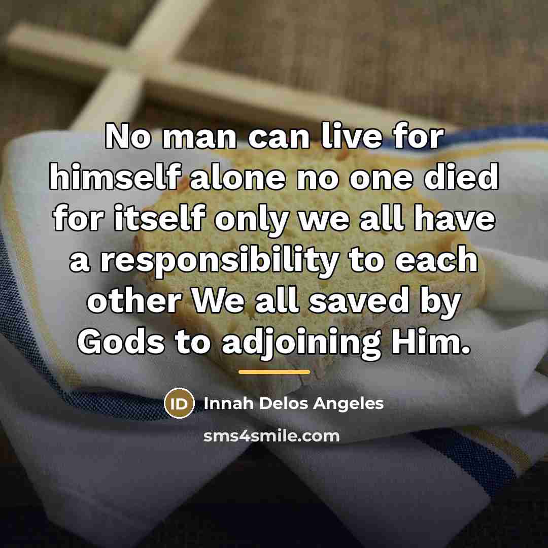 “No man can live for himself alone no one died…” quote by Innah Delos Angeles