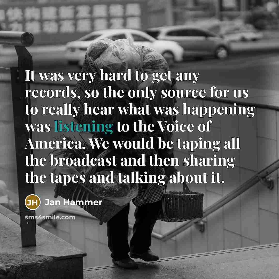 “It was very hard to get any records, so the…” quote by Jan Hammer