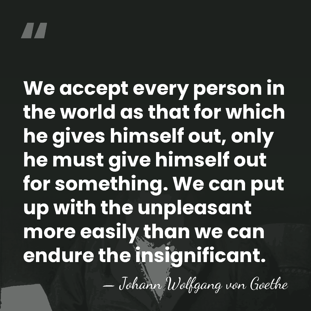We accept every person in the world as that for which he&hellip; - Johann Wolfgang von Goethe