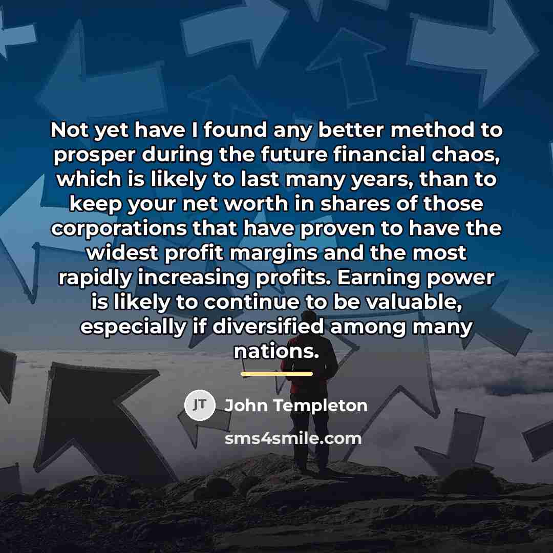 “Not yet have I found any better method to prosper…” quote by John Templeton