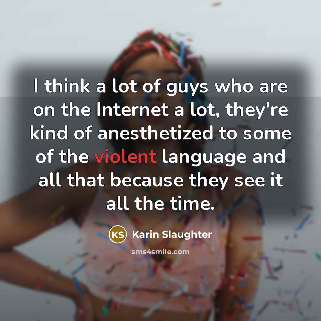 “I think a lot of guys who are on the…” quote by Karin Slaughter
