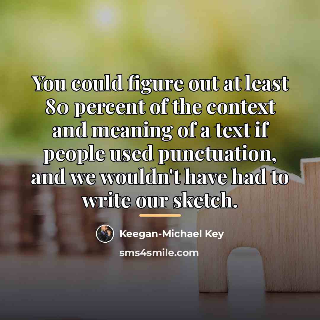 “You could figure out at least 80 percent of the…” quote by Keegan-Michael Key