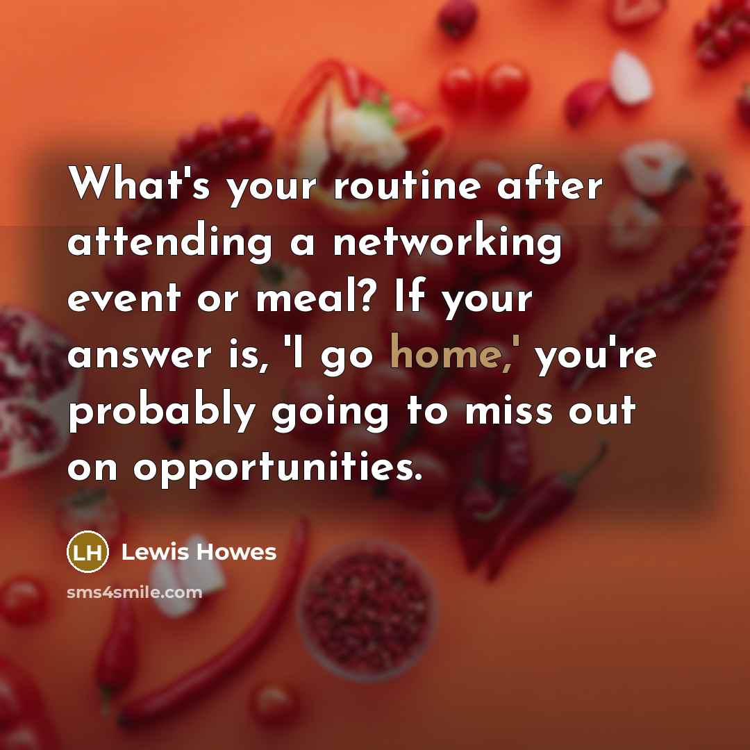 “What's your routine after attending a networking event or meal?…” quote by Lewis Howes